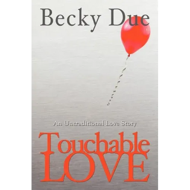 Touchable Love: An Untraditional Love Story