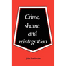 Crime, Shame and Reintegration