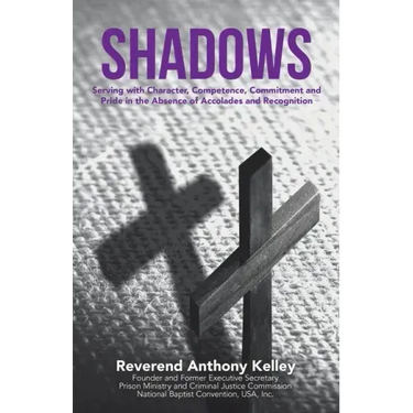 Shadows: Serving with Character, Competence, Commitment and Pride in the Absence of Accolades and Recognition