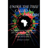 Under the Tree Called Gbendeh: Mature Reflections on the Life of a Missionary Child in Colonial Sierra Leone West Africa