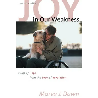 Joy in Our Weakness: A Gift of Hope from the Book of Revelation