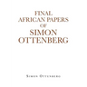 Final African Papers of Simon Ottenberg