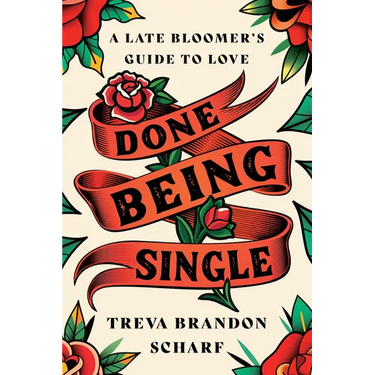 Done Being Single: A Late Bloomer's Guide to Love