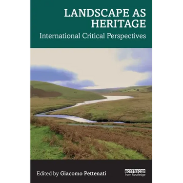 Landscape as Heritage: International Critical Perspectives