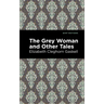 The Grey Woman and Other Tales