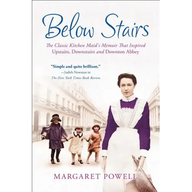 Below Stairs: The Classic Kitchen Maid's Memoir That Inspired Upstairs, Downstairs and Downton Abbey