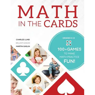 Math in the Cards: 100+ Games to Make Math Practice Fun