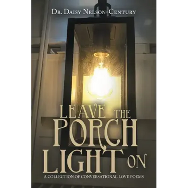 Leave the Porch Light On: A Collection of Conversational Love Poems