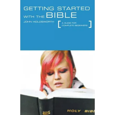 Getting Started with the Bible: A Guide for Complete Beginners