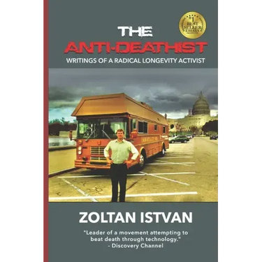 The Anti-Deathist: Writings of a Radical Longevity Activist