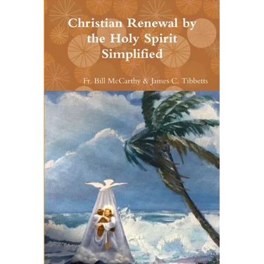 Christian Renewal by the Holy Spirit Simplified