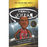 My Sporting Hero: Michael Jordan: Learn all about your favorite NBA star