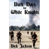 Dark Days for White Knights