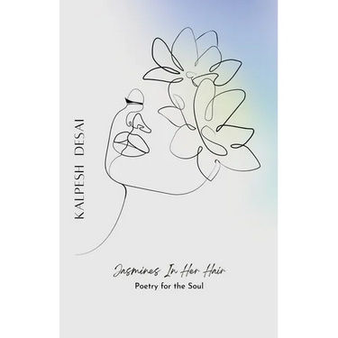 Jasmines In Her Hair: Poetry For The Soul