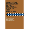 Completing Dissertations in the Behavioral Sciences and Education: A Systematic Guide for Graduate Students