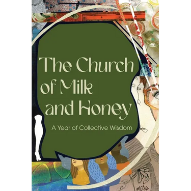 The Church of Milk and Honey: A Year of Collective Wisdom