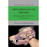 Education Out of Bounds: Reimagining Cultural Studies for a Posthuman Age