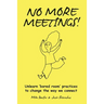 No More Meetings!