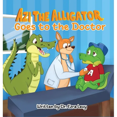 Azi The Alligator: Goes to the Doctor