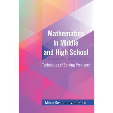 Mathematics in Middle and High School: Techniques of Solving Problems