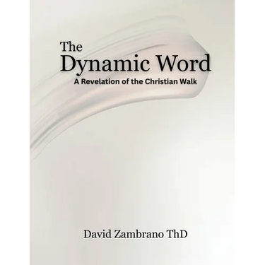 The Dynamic Word: A Revelation of the Christian walk