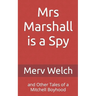 Mrs Marshall is a Spy: and Other Tales of a Mitchell Boyhood