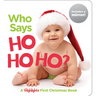 Who Says Ho Ho Ho?: Christmas Board Book for Babies to Spark Early Reading, Perfect Toddler Christmas Gift or Christmas Stocking Stuffer