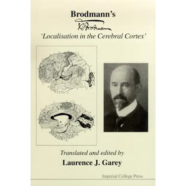 Brodmann's 'Localisation in the Cerebral Cortex'