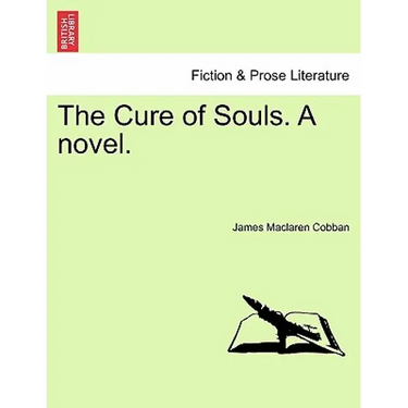The Cure of Souls. a Novel.