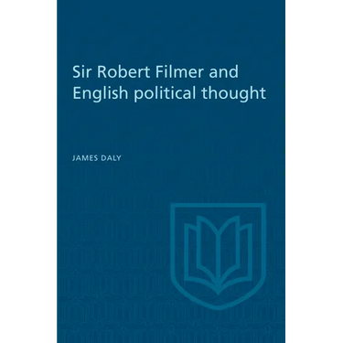 Sir Robert Filmer and English Political Thought