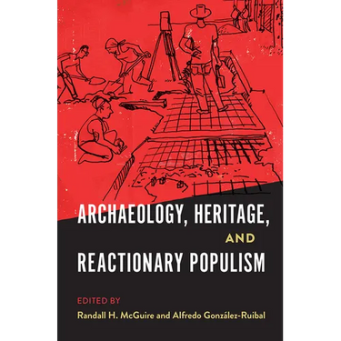 Archaeology, Heritage, and Reactionary Populism