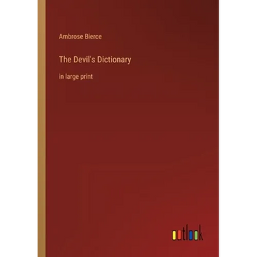 The Devil's Dictionary: in large print
