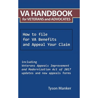 Va Handbook for Veterans and Advocates: How to File for Va Benefits and Appeal Your Claim
