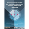 Person and Character Level Life Coaching and Mentoring: Training and Practice Resources