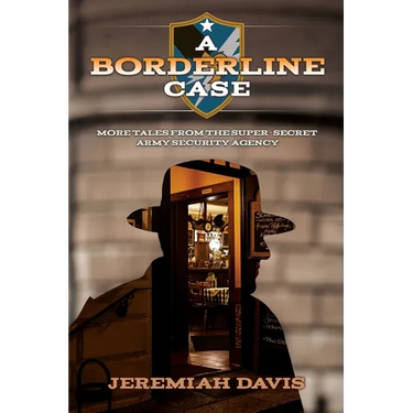 A Borderline Case: More Tales from the Super-Secret Army Security Agency