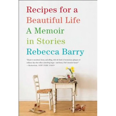 Recipes for a Beautiful Life: A Memoir in Stories