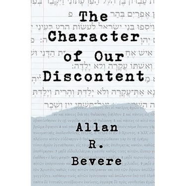 The Character of Our Discontent