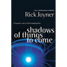Shadows of Things to Come: A Prophetic Look at God's Unfolding Plan