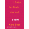 I Hope This Finds You Well: Poems