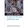 Social Work in End-Of-Life and Palliative Care