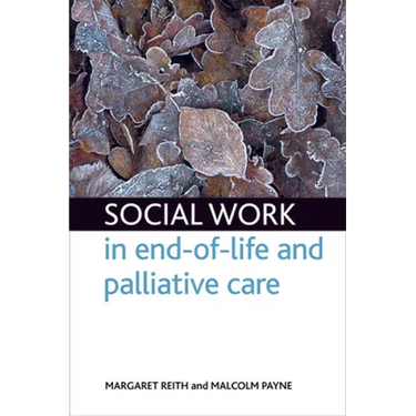 Social Work in End-Of-Life and Palliative Care