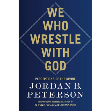 We Who Wrestle with God: Perceptions of the Divine