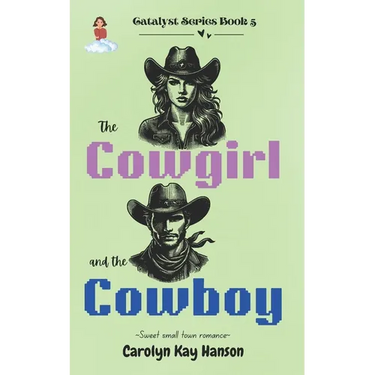 The Cowgirl & the Cowboy: Clean Romantic Comedy