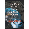 The Pick of the Litter: A Mutt Is Born