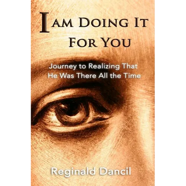 I'm Doing It For You: Journey to Realizing that He Was There All the Time