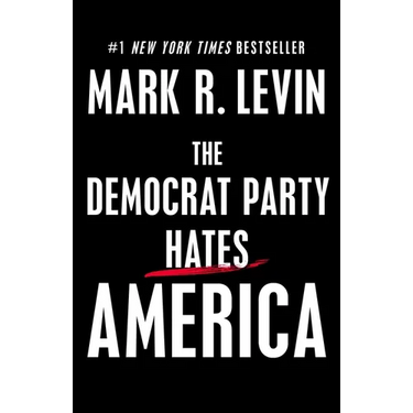 The Democrat Party Hates America