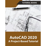 AutoCAD 2020 A Project-Based Tutorial