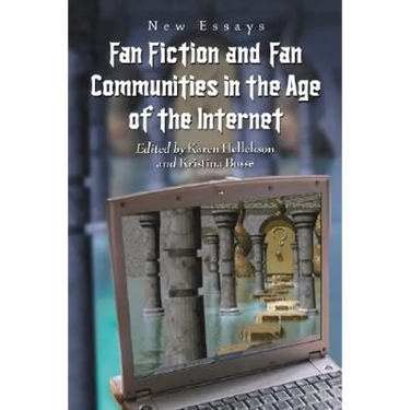 Fan Fiction and Fan Communities in the Age of the Internet: New Essays