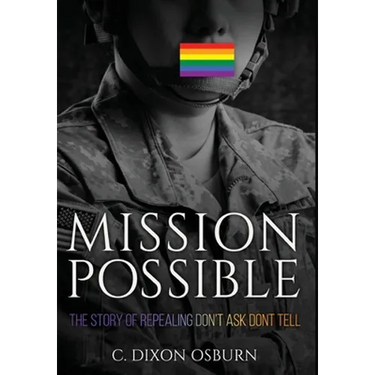 Mission Possible: The Story of Repealing Don't Ask, Don't Tell