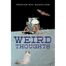 Weird Thoughts